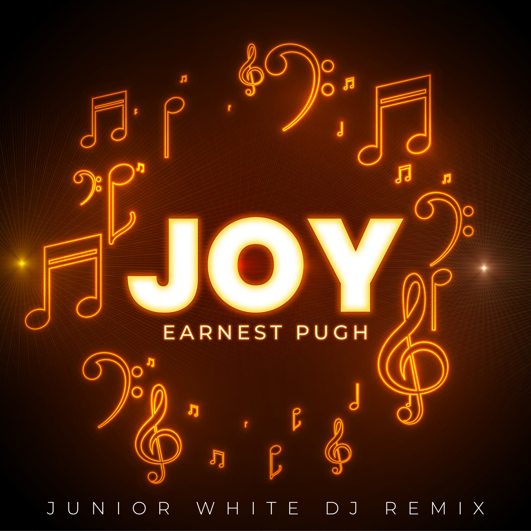 Stream Earnest Pugh | Listen to Joy [Junior White DJ Remix] playlist ...