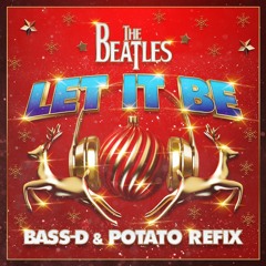 The Beatles - Let It Be (Bass-D & Potato Refix)