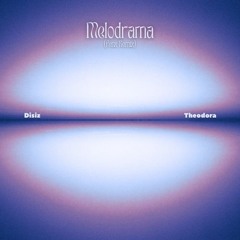 Disiz, Theodora - Melodrama (Fenx Remix)