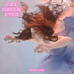 High Tide - (Cat Green Eyes, Alan Lao Mix)
