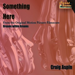 16. Something Here ? Dreams Within Dreams By C.Aspin