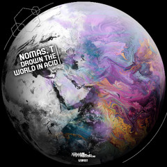 NOMAS.T - Drown the World in Acid VBR191