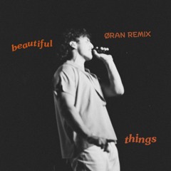 Beautiful Things (ORAN REMIX) [FREE DOWNLOAD]