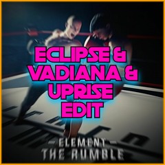 Element - The Rumble (Eclipse & VADiANA & Uprise Edit) [FREE DL + EXTENDED MIX]
