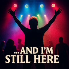 UNBREAKABLE ... AND I'M STILL HERE