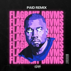Kanye West, Ty Dolla $ign- PAID (Flagrant Drvms Remx)