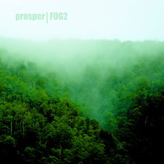 prosper - FOG2 // breathe between the wavetops (vinyl mix)