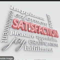 Your my satisfaction and pleasures in life.