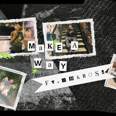 MAKE A WAY FT HBK ROSE