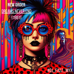 DJ FA2Z MYX - Dreams Never End (1981 Cover) NEW ORDER