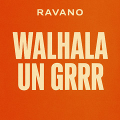 RAVANO - Walhala Un Grrr