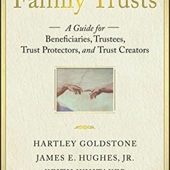 [ACCESS] EBOOK 💞 Family Trusts: A Guide for Beneficiaries, Trustees, Trust Protector