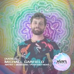 XA063 // Alien UFOs, Psychedelics & The Future Tesseract (Part 1) w/  Michael Garfield