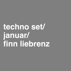 techno set /januar /finn liebrenz