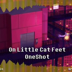 OneShot - On Little Cat Feet V.2 - Orchestral/Chill Remix