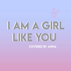 I Am a Girl Like You