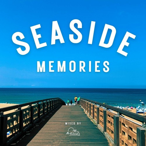 SEASIDE MEMORIES