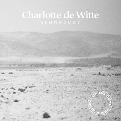 Charlotte de Witte - Sehnsucht