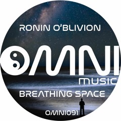 OUT NOW: RONIN O'BLIVION - BREATHING SPACE (Omni091)