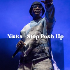 Niska - Stop Push Up (Shatta Remix - Not-G Mashup)