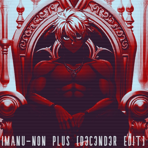 IMANU-NON PLUS[D3C3ND3R EDIT]