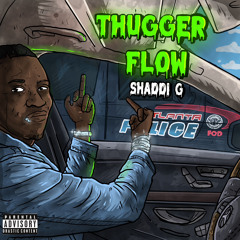 Shaddi G - Thugger Flow (Prod . RioLeyva)
