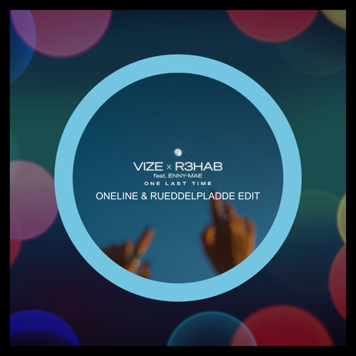 Vize & R3HAB - One Last Time ( OneLine & Rueddelpladde Edit )