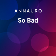 BBeatZ Feat. Annauro - So Bad
