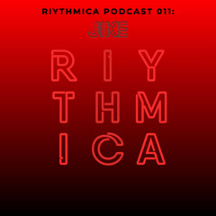 RIYthmica Podcast 011: Jike