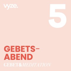 vyze. Gebetsabend | 5