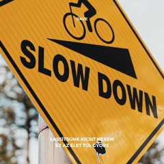 Slow down(Prod. by unknown Beatz)