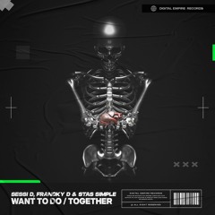 Sessi D, Francky D, Stas Simple - Want To Do | OUT NOW