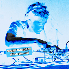 SOGNI RANDAGI (Liede Remix) [FREE DL]