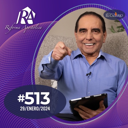 Stream Reforma Apostólica 513 Lunes 29/enero/2024 by