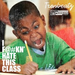 I F@#KN' HATE THIS CLASS