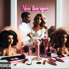 Never Love Again (PROD. KEON AMIRI)