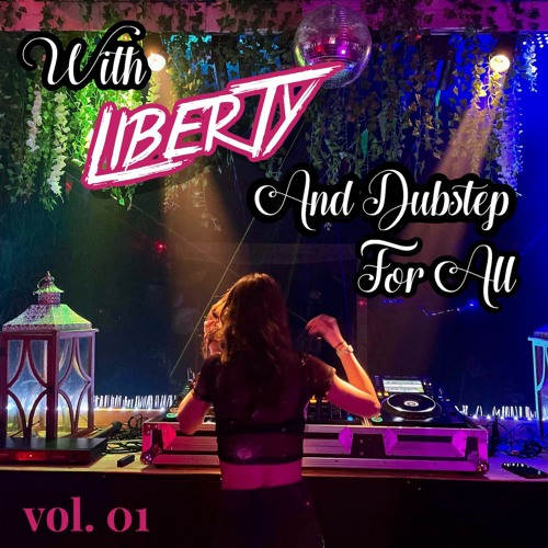 With Liberty And Dubstep For All