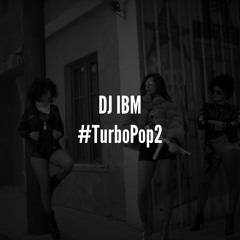 DJ IBM - #TurboPop2