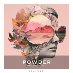 Powder by Zenhiser. Dive Head First Into The Wonders Of House!