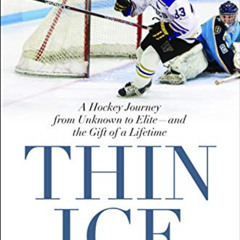 [Free] PDF 📌 Thin Ice: A Hockey Journey from Unknown to Elite--and the Gift of a Lif