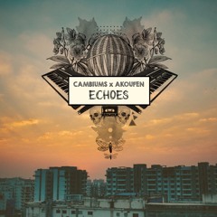 Cambiums X Akoufen - Echoes