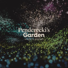Penderecki's Garden