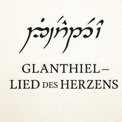 🎵 „Glanthiel – Lied des Herzens“