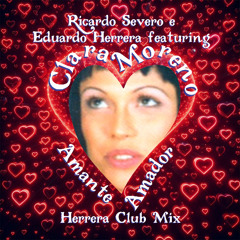 Amante Amador (Herrera Club Mix ) - Ricardo Severo e Eduardo Herrera featuring CLARA MORENO