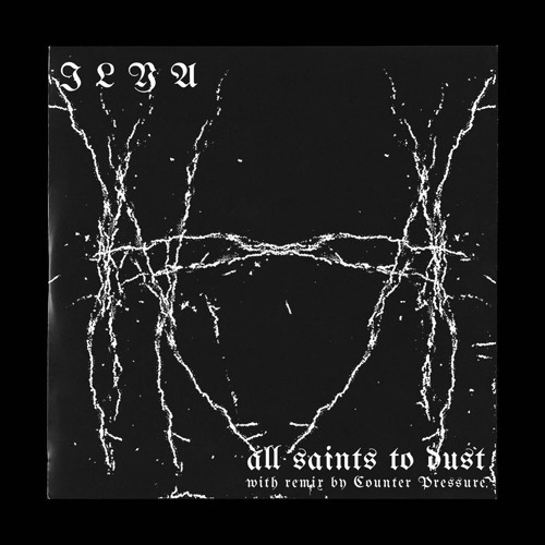 𝕴 𝕷 𝖄 𝕬 - All Saints To Dust
