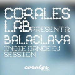 Corales  Lab  001 : Balaclava (Indie Dance, Dark Disco, Melodic Techno)