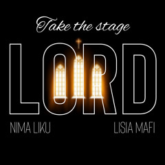 Take the stage Lord - NIMA LIKU FT LISIA MAFI