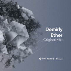 Demirly - Ether (Original Mix)
