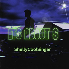 Shelly Cool Singer - It’s About Money