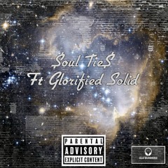 Soul Ties ft Glorified Solid